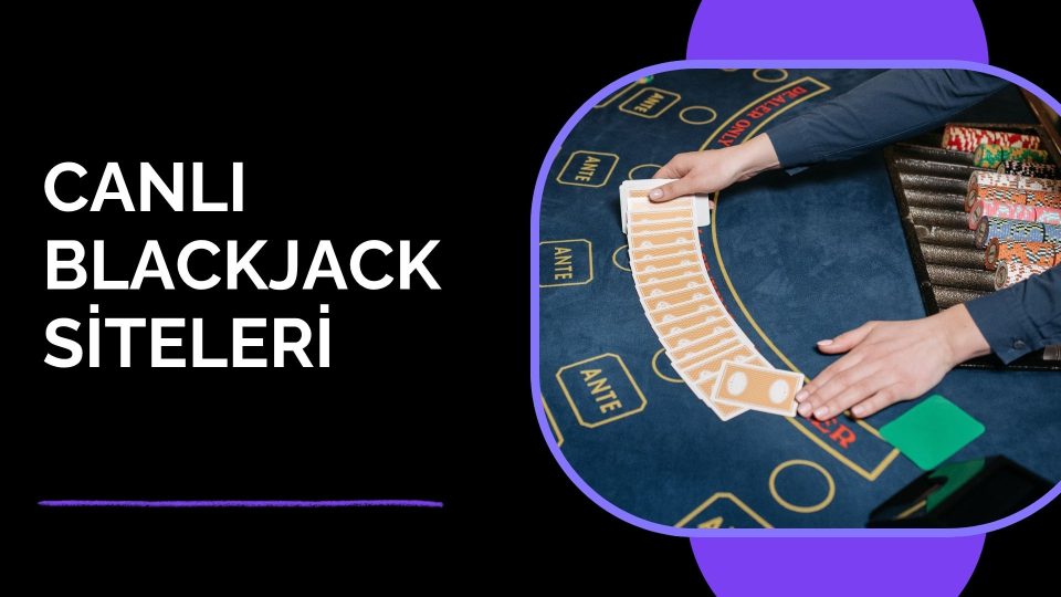 Canlı Blackjack Siteleri