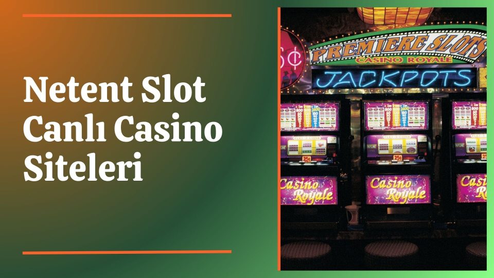 Netent Slot Canlı Casino Siteleri 